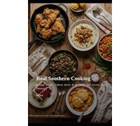 Real Southern Cooking by Hjao: A Journey Through the Lowcountry, the Deep South & Beyond