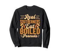 Real Southerners eat Boiled Peanuts Sweatshirt