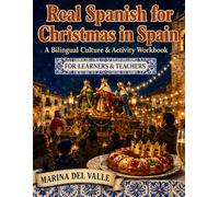 Real Spanish for Christmas in Spain: A Bilingual Culture & Activity Workbook | Navidad, Nochebuena, El Gordo & Los Reyes Magos | European Spanish with Puzzles, Dialogues & Answer Key