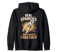Real Sparkies Don't Need a Load Calc Electrician Zip Hoodie