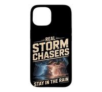 Real Storm Chasers Stay In The Rain Severe Weather Case for iPhone 15