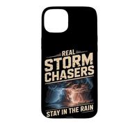 Real Storm Chasers Stay In The Rain Severe Weather Case for iPhone 15 Plus