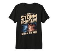Real Storm Chasers Stay in The Rain Severe Weather Premium T-Shirt