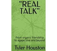 "REAL TALK": From organic friendship to agape love and beyond