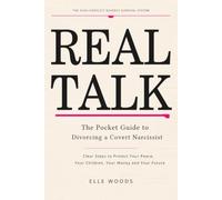 Real Talk - The High Conflict Divorce Survival System: The Pocket Guide to Divorcing a Covert Narcissist