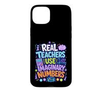 Real Teachers Use Imaginary Numbers Math Teacher Pun Case for iPhone 15 Plus