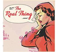 Real Thing - REAL THING-OH NO! NOT THE REAL THING AGAIN -DIGI-