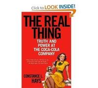 Real Thing: Truth and Power at the Coca-Cola Company