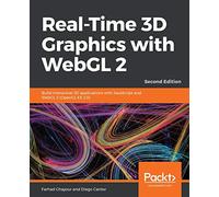 Real-Time 3D Graphics with WebGL 2 - Second Edition: Build interactive 3D applications with JavaScript and WebGL 2 (OpenGL ES 3.0)