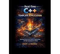 Real-Time C++ Template Application: Advanced Concurrency, Generic Programming, and High-Speed Systems Design