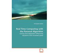 Real Time Computing with the Parareal Algorithm: Solving time-dependent differential equations with increased speed