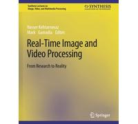 Real-Time Image and Video Processing : From Research to Reality