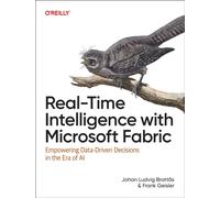 Real-Time Intelligence with Microsoft Fabric : Empowering Data-Driven Decisions in the Era of AI