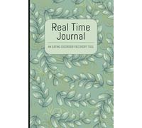 Real Time Journal: An Eating Disorder Recovery Tool | 6 weeks of journaling | Weight Tracker
