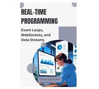 Real-Time Programming: Event Loops, WebSockets, and Data Streams