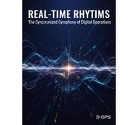 Real-Time Rhythms: The Synchronized Symphony Of Digital Operations