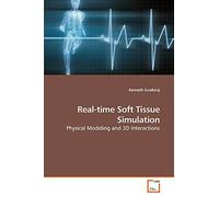 Real-time Soft Tissue Simulation: Physical Modeling and 3D Interactions