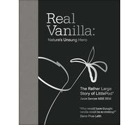 Real Vanilla: Nature's Unsung Hero : The Rather Large Story of LittlePod