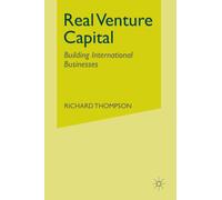 Real Venture Capital : Building International Businesses