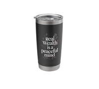 Real Wealth is A Peaceful Mind Peace Money Truth - Stainless Steel Insulated Tumbler