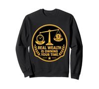 Real Wealth Is Owning Your Time Financial Freedom FIRE Quote Sweatshirt