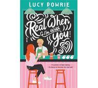 Real When I'm With You: a summer of fake dating just got real... From award-winning author, blogger and Youtuber Lucy Powrie