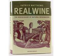 Real Wine: The Rediscovery of Natural Winemaking