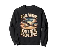 Real Wings Don't Need Propellers Gliding Glider Soaring Sweatshirt