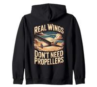 Real Wings Don't Need Propellers Gliding Glider Soaring Zip Hoodie