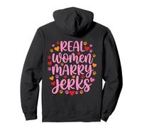 Real Women Marry Jerks Funny Couple Marriage Pullover Hoodie
