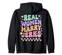 Real Women Marry Jerks Funny Couple Marriage Zip Hoodie
