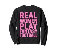 Real Women Play Fantasy Football Fun Item Sweatshirt