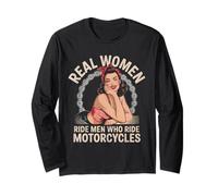 Real Women Ride Men Who Ride Motorcycles Biker Babe Wife Long Sleeve T-Shirt