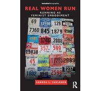 Real Women Run: Running as Feminist Embodiment (Innovative Ethnographies)