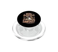 Real Woodworkers Smell Like Sawdust PopSockets PopGrip for MagSafe
