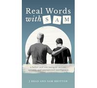 Real Words With Sam: A Father and Son Navigate Autism, Apraxia, and Unexpected Intelligence