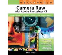 Real World Camera Raw with Adobe Photoshop CS
