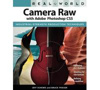 Real World Camera Raw with Adobe Photoshop CS5