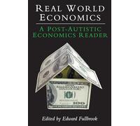 Real World Economics: A Post-Autistic Economics Reader: 1 (Anthem Frontiers of Global Political Economy and Development, 1)