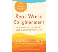 Real-World Enlightenment: Discovering Ordinary Magic in Everyday Life