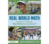 Real World Math : An Answer to the Question “What Will We Ever Use This For?”