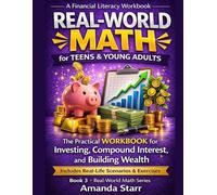 Real-World Math for Teens & Young Adults: Investing, Compound Interest, and Building Wealth