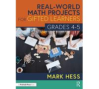 Real-World Math Projects for Gifted Learners, Grades 4-5