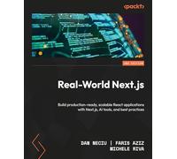 Real-World Next.js: Build production-ready, scalable React applications with Next.js, AI tools, and best practices