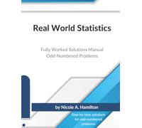 Real World Statistics: Fully Worked Solutions Manual Odd-Numbered Problems