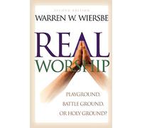 Real Worship: Playground, Battleground, or Holy Ground?