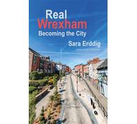 Real Wrexham : Becoming the City