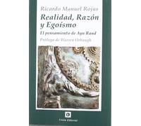 REALIDAD RAZON Y EGOISMO. EL PENSAMIENTO DE AYN RAND