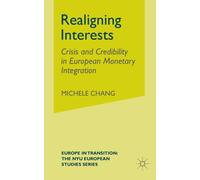 Realigning Interests : Crisis and Credibility in European Monetary Integration