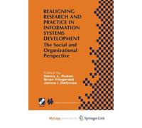 Realigning Research and Practice in Information Systems Development: The Social and Organizational Perspective
